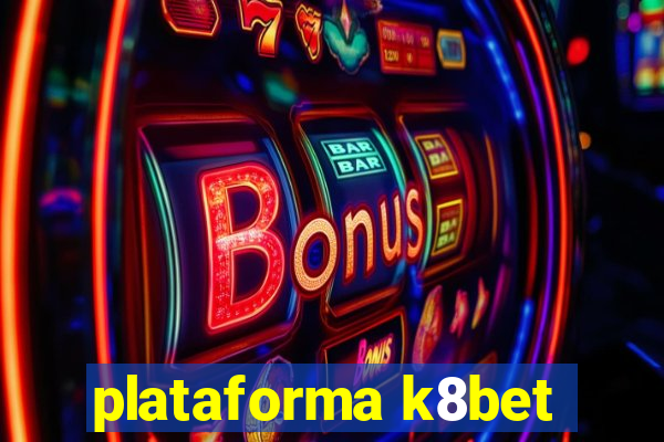 plataforma k8bet